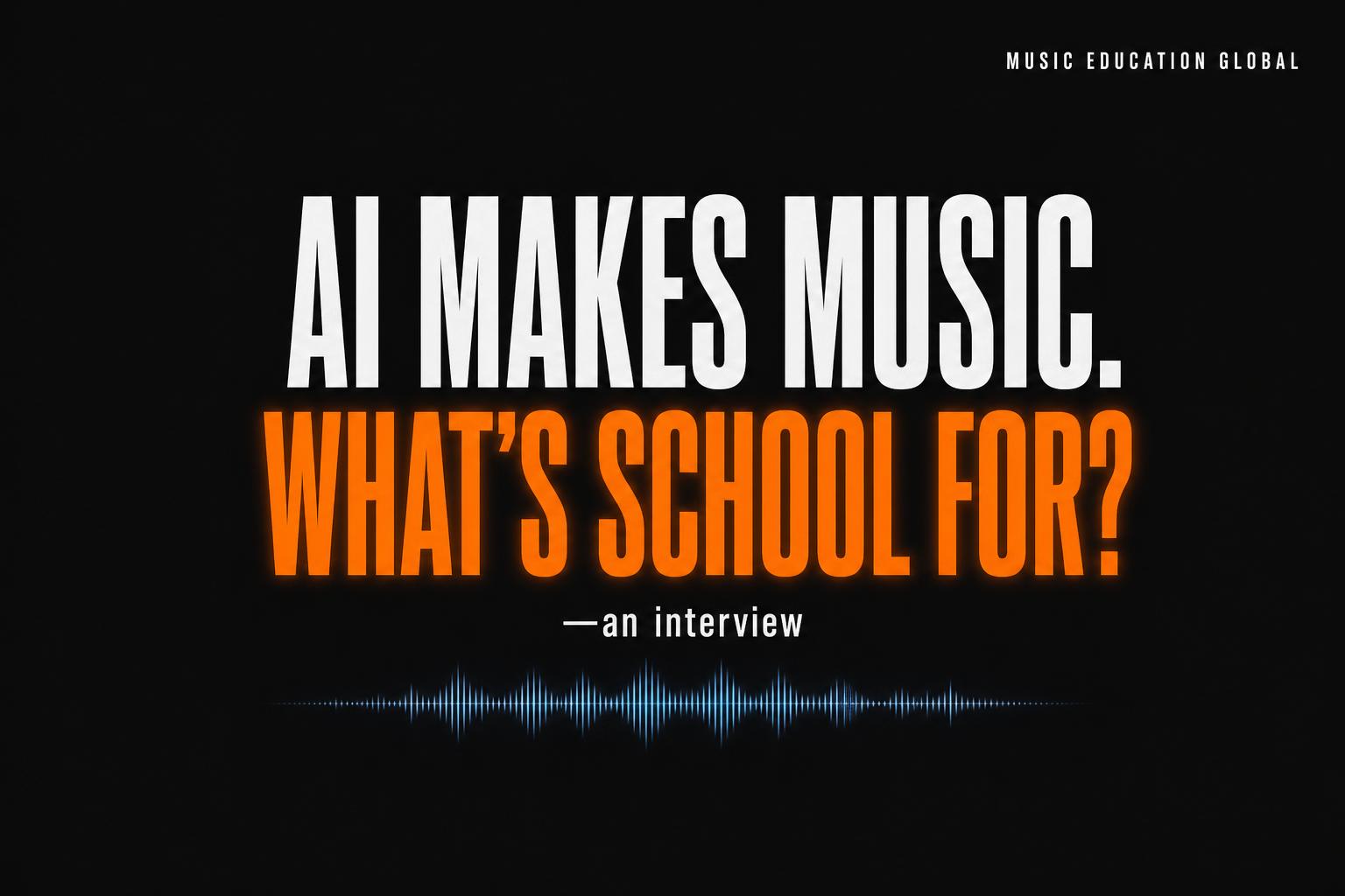 AI Can Generate Music. So What Is Music Education Actually For?